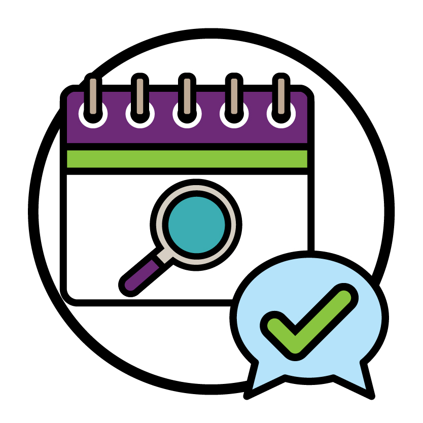 A calendar with a magnifying glass on it, next to a speech bubble showing a tick.