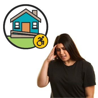 A house with a ramp and a disability icon, and a woman looking stressed.