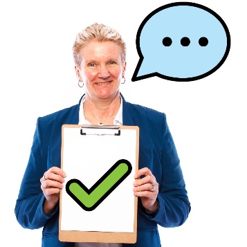 A person holding a clipboard showing a tick. A speech bubble comes from the person.