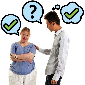 A plan manager asking a person with intellectual disability a question. The plan manager has a thought bubble with a tick in it, and the person with intellectual disability has a speech bubble with a tick in it.